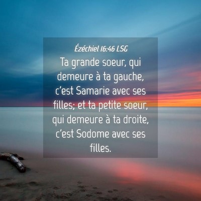 Picture 04 - Ézéchiel 16:46 LSG - Ta grande soeur, qui demeure à ta gauche, c'est - Bible Verse Picture