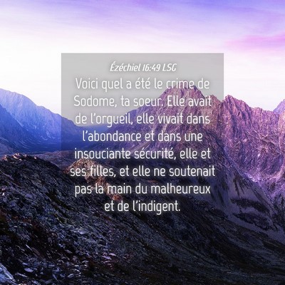 Picture 04 - Ézéchiel 16:49 LSG - Voici quel a été le crime de Sodome, ta soeur. - Bible Verse Picture
