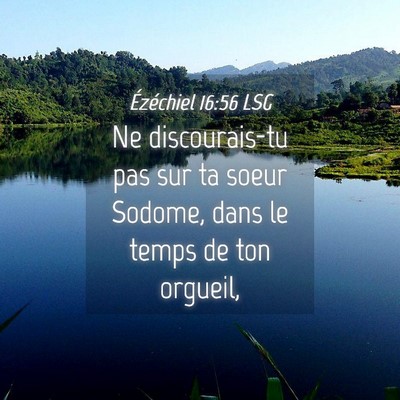 Picture 04 - Ézéchiel 16:56 LSG - Ne discourais-tu pas sur ta soeur Sodome, dans le - Bible Verse Picture