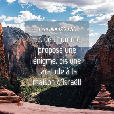 Picture 04 - Ézéchiel 17:2 LSG - Fils de l'homme, propose une énigme, dis une - Bible Verse Picture