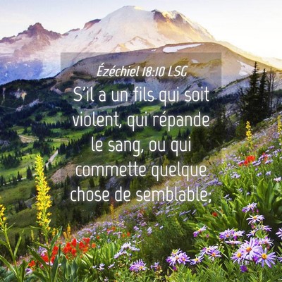 Picture 04 - Ézéchiel 18:10 LSG - S'il a un fils qui soit violent, qui répande le - Bible Verse Picture