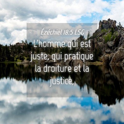 Picture 04 - Ézéchiel 18:5 LSG - L'homme qui est juste, qui pratique la droiture - Bible Verse Picture
