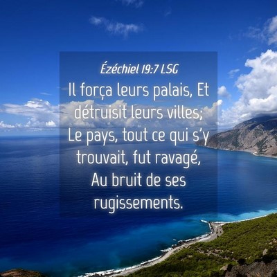 Picture 04 - Ézéchiel 19:7 LSG - Il força leurs palais, Et détruisit leurs - Bible Verse Picture