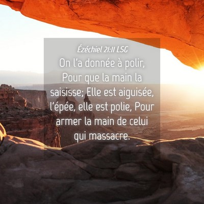 Picture 04 - Ézéchiel 21:11 LSG - On l'a donnée à polir, Pour que la main la - Bible Verse Picture