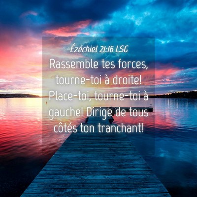 Picture 04 - Ézéchiel 21:16 LSG - Rassemble tes forces, tourne-toi à droite! - Bible Verse Picture