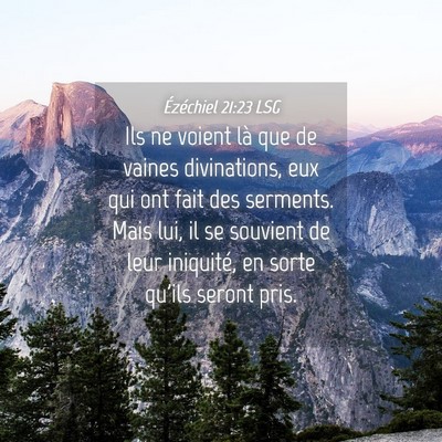 Picture 04 - Ézéchiel 21:23 LSG - Ils ne voient là que de vaines divinations, eux - Bible Verse Picture