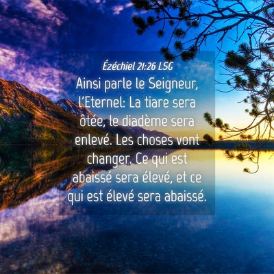 Picture 04 - Ézéchiel 21:26 LSG - Ainsi parle le Seigneur, l'Eternel: La tiare sera - Bible Verse Picture