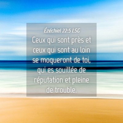 Picture 04 - Ézéchiel 22:5 LSG - Ceux qui sont près et ceux qui sont au loin se - Bible Verse Picture
