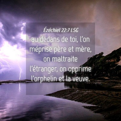 Picture 04 - Ézéchiel 22:7 LSG - au dedans de toi, l'on méprise père et mère, - Bible Verse Picture