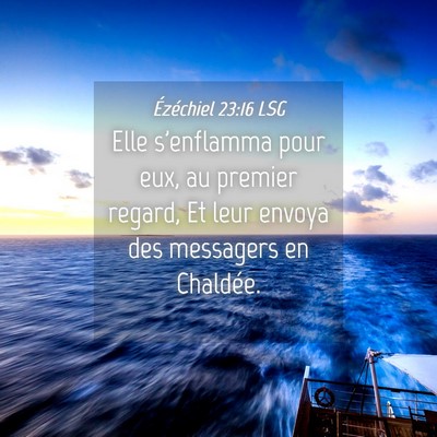 Picture 04 - Ézéchiel 23:16 LSG - Elle s'enflamma pour eux, au premier regard, Et - Bible Verse Picture
