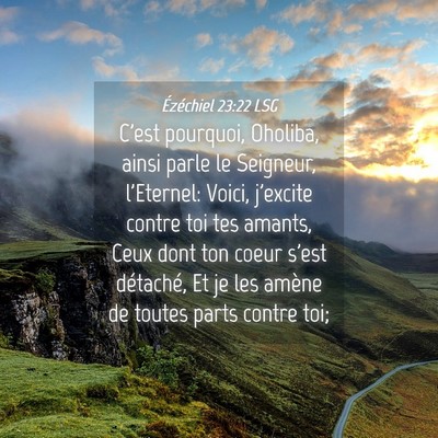 Picture 04 - Ézéchiel 23:22 LSG - C'est pourquoi, Oholiba, ainsi parle le Seigneur, - Bible Verse Picture