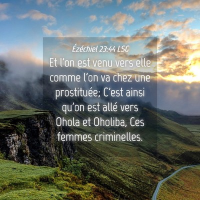 Picture 04 - Ézéchiel 23:44 LSG - Et l'on est venu vers elle comme l'on va chez une - Bible Verse Picture