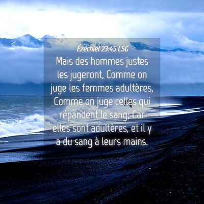 Picture 04 - Ézéchiel 23:45 LSG - Mais des hommes justes les jugeront, Comme on - Bible Verse Picture