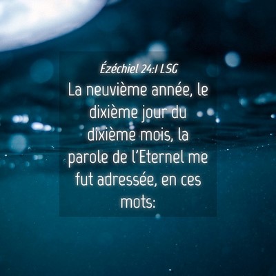 Picture 04 - Ézéchiel 24:1 LSG - La neuvième année, le dixième jour du dixième - Bible Verse Picture