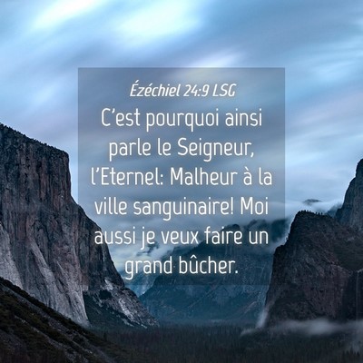 Picture 04 - Ézéchiel 24:9 LSG - C'est pourquoi ainsi parle le Seigneur, - Bible Verse Picture