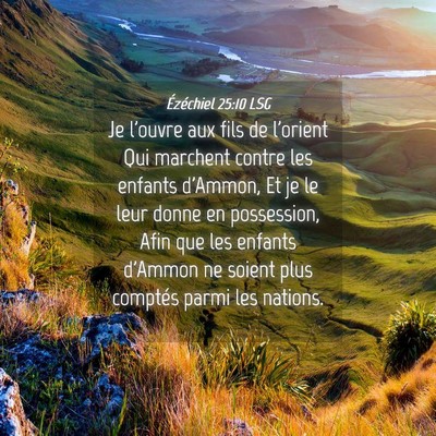 Picture 04 - Ézéchiel 25:10 LSG - Je l'ouvre aux fils de l'orient Qui marchent - Bible Verse Picture