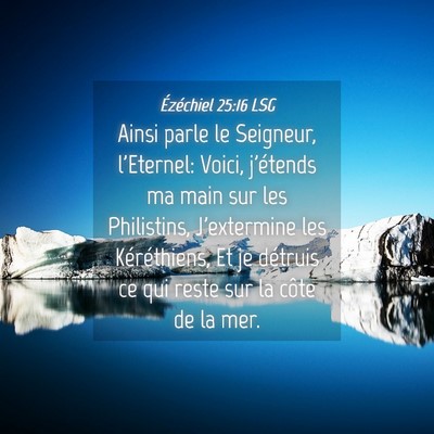 Picture 04 - Ézéchiel 25:16 LSG - Ainsi parle le Seigneur, l'Eternel: Voici, - Bible Verse Picture