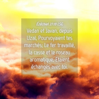 Picture 04 - Ézéchiel 27:19 LSG - Vedan et Javan, depuis Uzal, Pourvoyaient tes - Bible Verse Picture