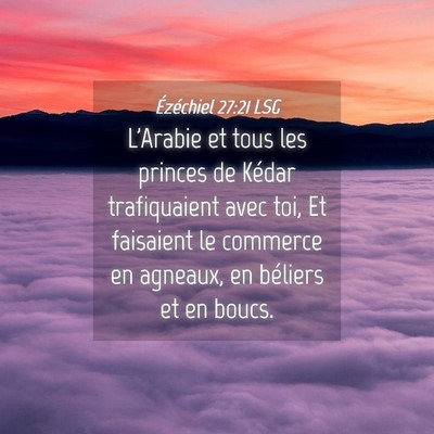 Picture 04 - Ézéchiel 27:21 LSG - L'Arabie et tous les princes de Kédar - Bible Verse Picture