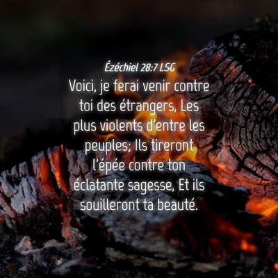 Picture 04 - Ézéchiel 28:7 LSG - Voici, je ferai venir contre toi des étrangers, - Bible Verse Picture