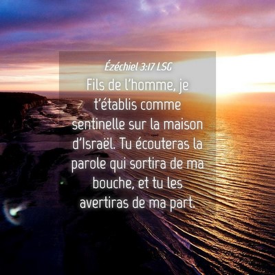 Picture 04 - Ézéchiel 3:17 LSG - Fils de l'homme, je t'établis comme sentinelle - Bible Verse Picture