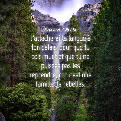 Picture 04 - Ézéchiel 3:26 LSG - J'attacherai ta langue à ton palais, pour que tu - Bible Verse Picture
