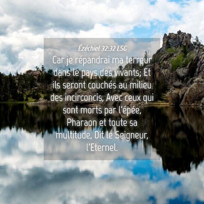 Picture 04 - Ézéchiel 32:32 LSG - Car je répandrai ma terreur dans le pays des - Bible Verse Picture