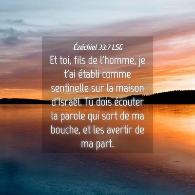 Picture 04 - Ézéchiel 33:7 LSG - Et toi, fils de l'homme, je t'ai établi comme - Bible Verse Picture