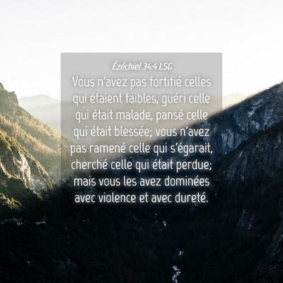 Picture 04 - Ézéchiel 34:4 LSG - Vous n'avez pas fortifié celles qui étaient - Bible Verse Picture