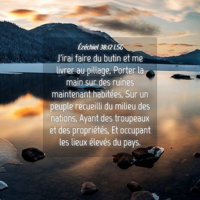 Picture 04 - Ézéchiel 38:12 LSG - J'irai faire du butin et me livrer au pillage, - Bible Verse Picture