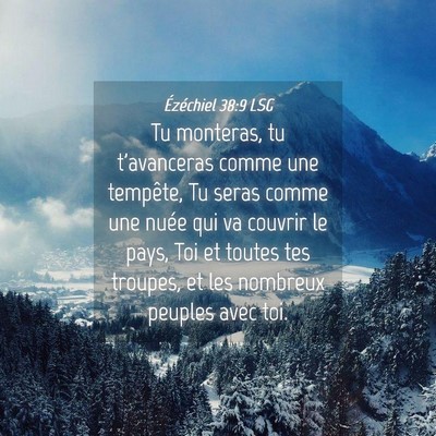 Picture 04 - Ézéchiel 38:9 LSG - Tu monteras, tu t'avanceras comme une tempête, - Bible Verse Picture