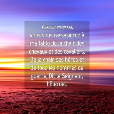 Picture 04 - Ézéchiel 39:20 LSG - Vous vous rassasierez à ma table de la chair des - Bible Verse Picture