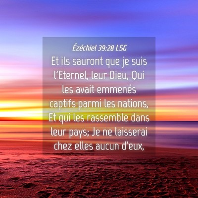 Picture 04 - Ézéchiel 39:28 LSG - Et ils sauront que je suis l'Eternel, leur Dieu, - Bible Verse Picture