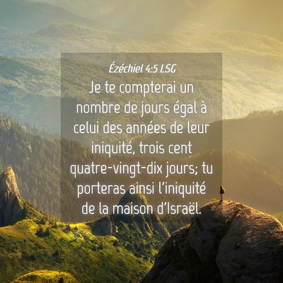 Picture 04 - Ézéchiel 4:5 LSG - Je te compterai un nombre de jours égal à celui - Bible Verse Picture