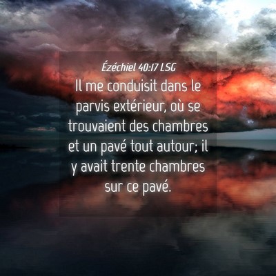 Picture 04 - Ézéchiel 40:17 LSG - Il me conduisit dans le parvis extérieur, où se - Bible Verse Picture