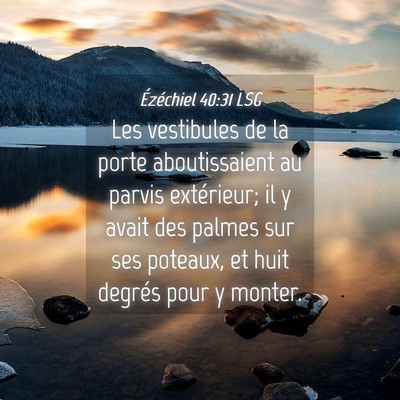 Picture 04 - Ézéchiel 40:31 LSG - Les vestibules de la porte aboutissaient au - Bible Verse Picture