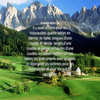 Picture 04 - Ézéchiel 40:42 LSG - Il y avait encore pour les holocaustes quatre - Bible Verse Picture