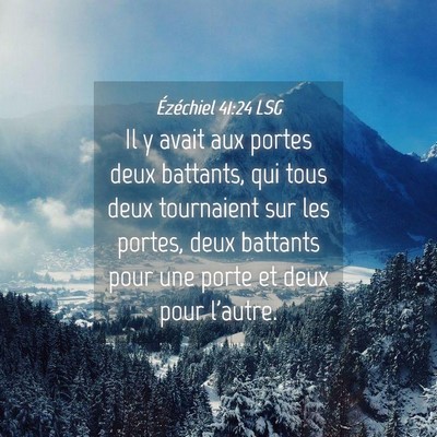 Picture 04 - Ézéchiel 41:24 LSG - Il y avait aux portes deux battants, qui tous - Bible Verse Picture