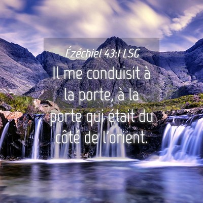 Picture 04 - Ézéchiel 43:1 LSG - Il me conduisit à la porte, à la porte qui - Bible Verse Picture