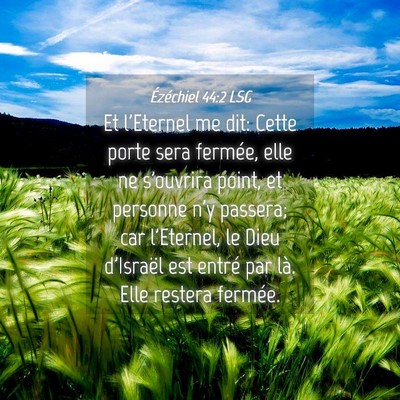 Picture 04 - Ézéchiel 44:2 LSG - Et l'Eternel me dit: Cette porte sera fermée, - Bible Verse Picture