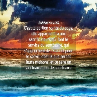 Picture 04 - Ézéchiel 45:4 LSG - C'est la portion sainte du pays; elle - Bible Verse Picture