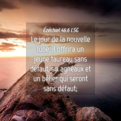 Picture 04 - Ézéchiel 46:6 LSG - Le jour de la nouvelle lune, il offrira un jeune - Bible Verse Picture