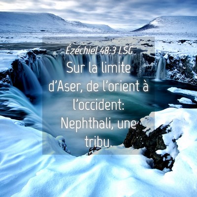 Picture 04 - Ézéchiel 48:3 LSG - Sur la limite d'Aser, de l'orient à l'occident: - Bible Verse Picture