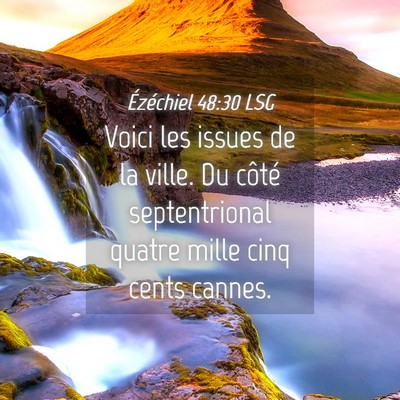 Picture 04 - Ézéchiel 48:30 LSG - Voici les issues de la ville. Du côté - Bible Verse Picture