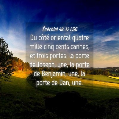 Picture 04 - Ézéchiel 48:32 LSG - Du côté oriental quatre mille cinq cents - Bible Verse Picture