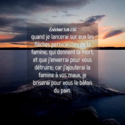 Picture 04 - Ézéchiel 5:16 LSG - quand je lancerai sur eux les flèches - Bible Verse Picture