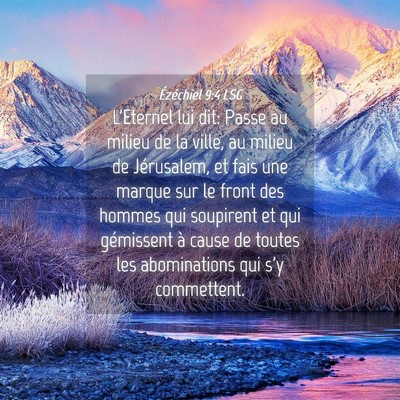 Picture 04 - Ézéchiel 9:4 LSG - L'Eternel lui dit: Passe au milieu de la ville, - Bible Verse Picture
