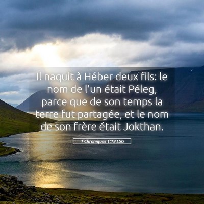 Picture 05 - 1 Chroniques 1:19 LSG - Il naquit à Héber deux fils: le nom de l'un - Bible Verse Picture