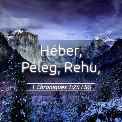 Picture 05 - 1 Chroniques 1:25 LSG - Héber, Péleg, - Bible Verse Picture