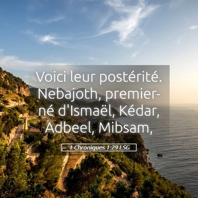 Picture 05 - 1 Chroniques 1:29 LSG - Voici leur postérité. Nebajoth, premier-né - Bible Verse Picture